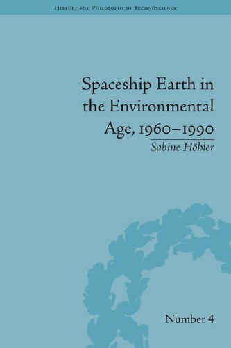 Spaceship Earth In The Environmental Age 19601990 1st Edition Sabine Hhler