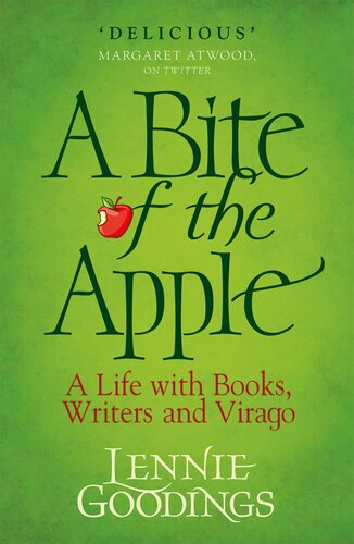 A Bite Of The Apple A Life With Books Writers And Virago Lennie Goodings