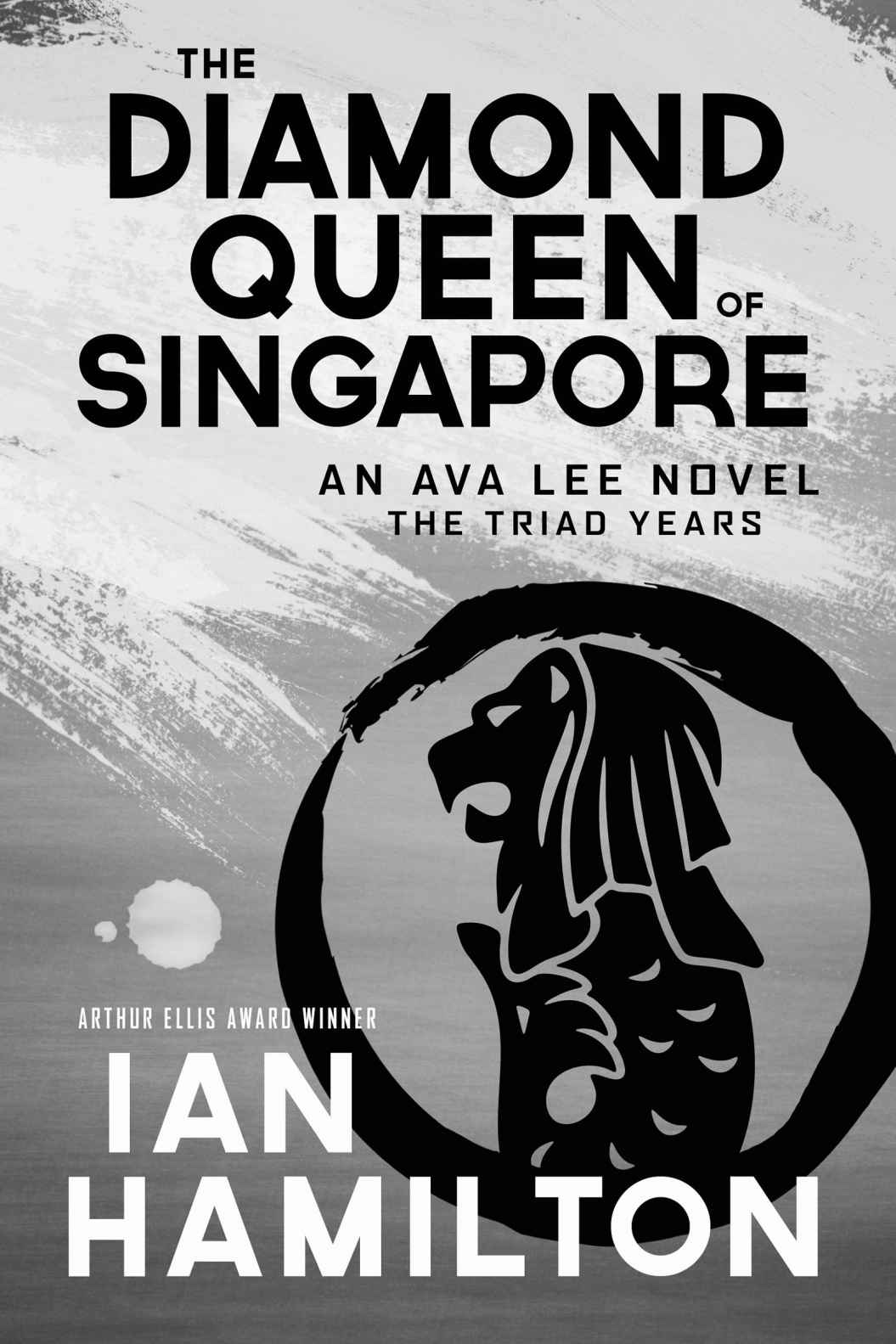 The Diamond Queen Of Singapore An Ava Lee Novel Ian Hamilton
