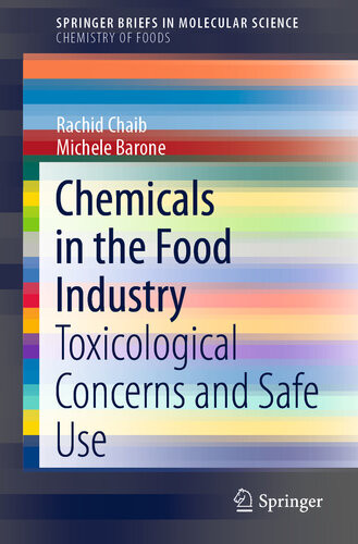 Chemicals In The Food Industry Toxicological Concerns And Safe Use Rachid Chaib Michele Barone