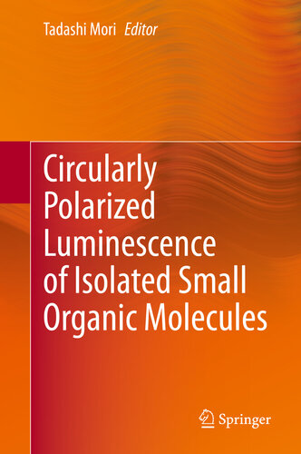 Circularly Polarized Luminescence Of Isolated Small Organic Molecules Tadashi Mori