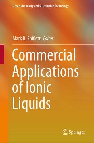 Commercial Applications Of Ionic Liquids Mark B Shiflett