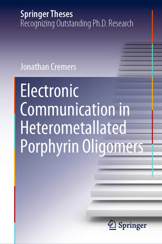 Electronic Communication In Heterometallated Porphyrin Oligomers Jonathan Cremers
