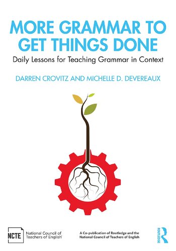 More Grammar To Get Things Done Daily Lessons For Teaching Grammar In Context Darren Crovitz Michelle D Devereaux