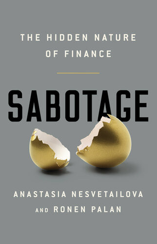 Sabotage The Hidden Nature Of Finance Anastasia Nesvetailova