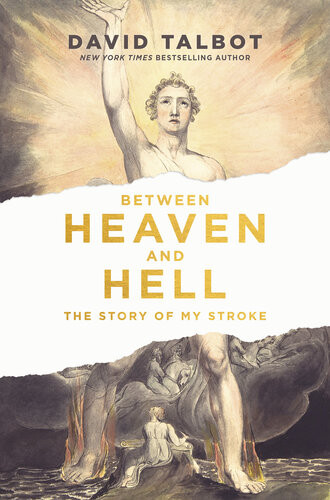 Between Heaven And Hell The Story Of My Stroke David Talbot