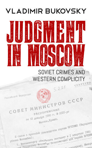 Judgment In Moscow Soviet Crimes And Western Complicity Vladimir Bukovsky