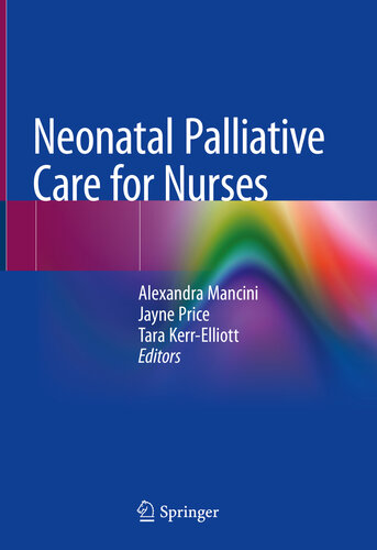 Neonatal Palliative Care For Nurses Alexandra Mancini