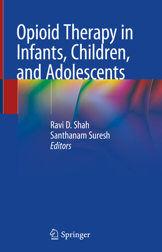 Opioid Therapy In Infants Children And Adolescents Ravi D Shah Santhanam Suresh