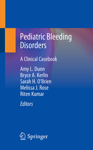 Pediatric Bleeding Disorders A Clinical Casebook Amy L Dunn