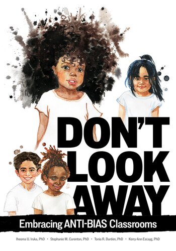 Dont Look Away Embracing Antibias Classrooms Iheoma Iruka