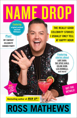 Name Drop The Really Good Celebrity Stories I Usually Only Tell At Happy Hour Ross Mathews