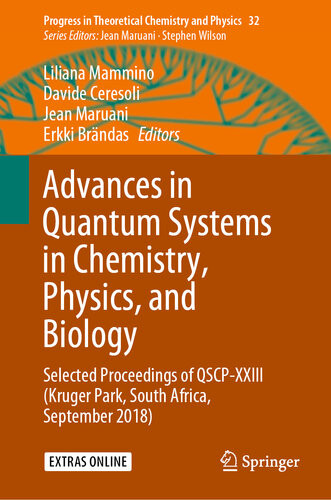 Advances In Quantum Systems In Chemistry Physics And Biology Selected Proceedings Of Qscpxxiii Kruger Park South Africa September 2018 Liliana Mammino Davide Ceresoli Jean Maruani Erkki Brndas