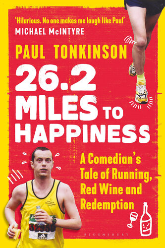 262 Miles To Happiness A Comedians Tale Of Running Red Wine And Redemption Paul Tonkinson