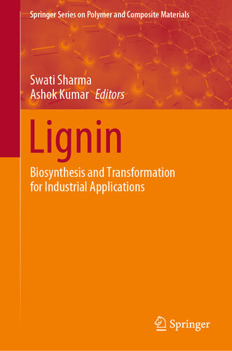 Lignin Biosynthesis And Transformation For Industrial Applications Swati Sharma