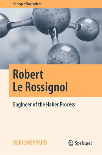 Robert Le Rossignol Engineer Of The Haber Process Deri Sheppard