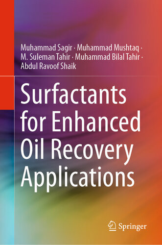 Surfactants For Enhanced Oil Recovery Applications Muhammad Sagir Muhammad Mushtaq M Suleman Tahir Muhammad Bilal Tahir Abdul Ravoof Shaik