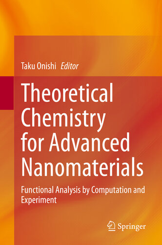 Theoretical Chemistry For Advanced Nanomaterials Functional Analysis By Computation And Experiment Taku Onishi