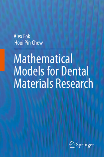 Mathematical Models For Dental Materials Research Alex Fok Hooi Pin Chew