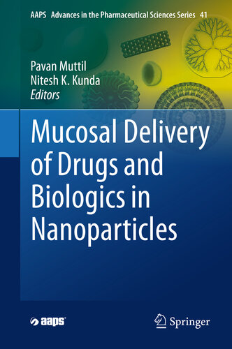 Mucosal Delivery Of Drugs And Biologics In Nanoparticles Pavan Muttil Nitesh K Kunda