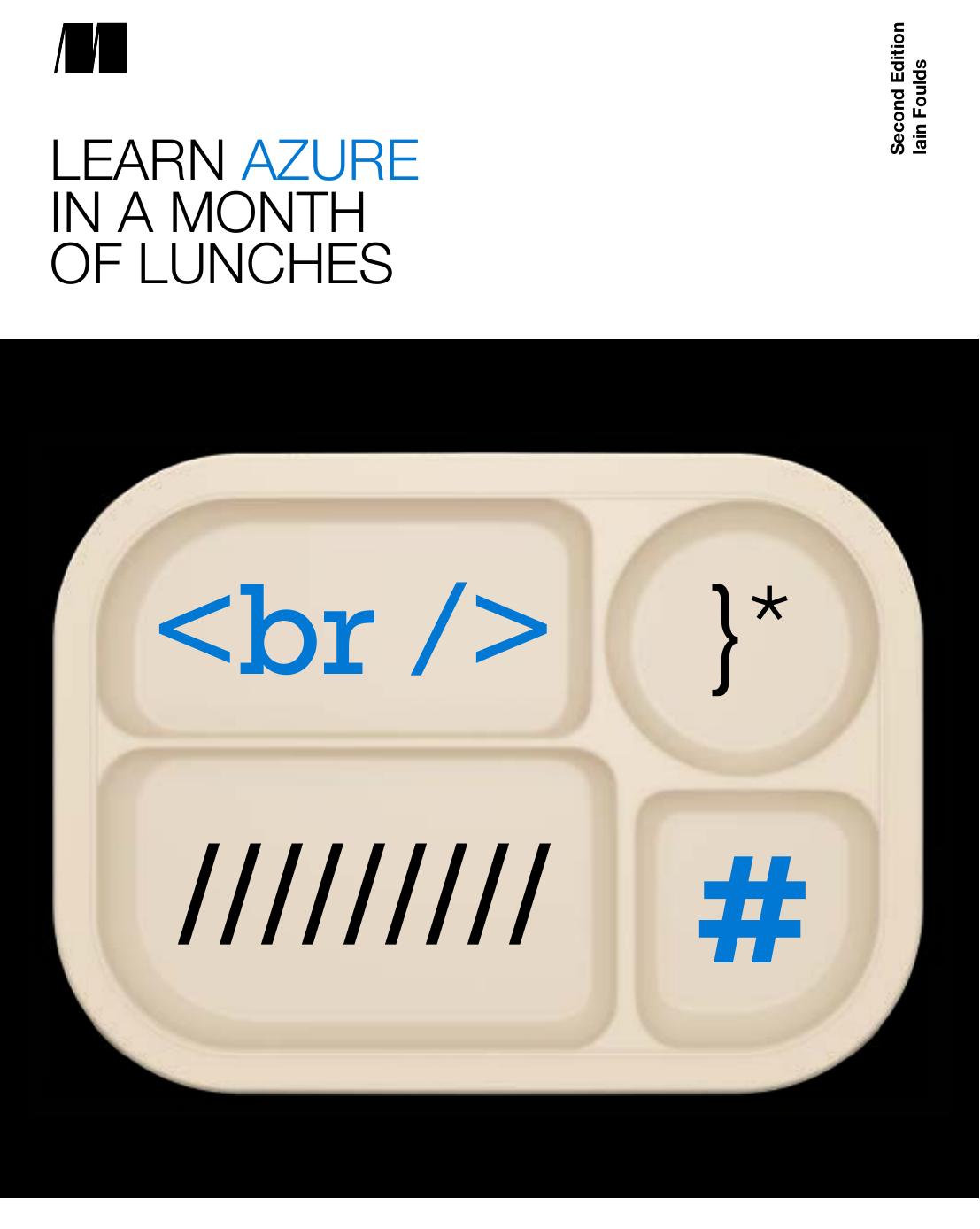 Learn Azure In A Month Of Lunches Second Edition 2nd Edition Iain Foulds