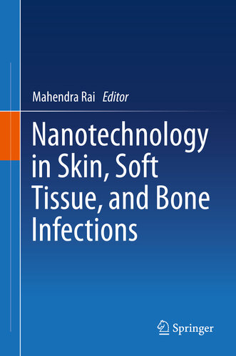 Nanotechnology In Skin Soft Tissue And Bone Infections Mahendra Rai