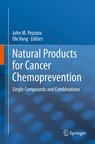 Natural Products For Cancer Chemoprevention Single Compounds And Combinations John M Pezzuto