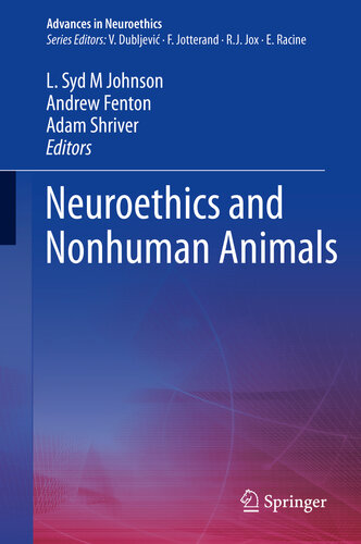 Neuroethics And Nonhuman Animals L Syd M Johnson Andrew Fenton Adam Shriver