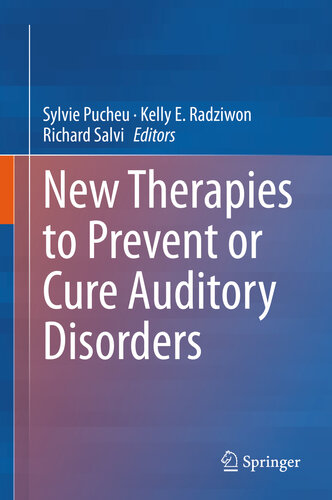 New Therapies To Prevent Or Cure Auditory Disorders Sylvie Pucheu Kelly E Radziwon Richard Salvi