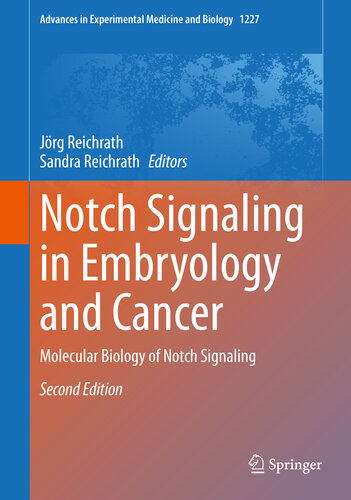 Notch Signaling In Embryology And Cancer Molecular Biology Of Notch Signaling 2nd Edition Jrg Reichrath
