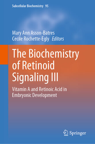 The Biochemistry Of Retinoid Signaling Iii Vitamin A And Retinoic Acid In Embryonic Development Mary Ann Assonbatres