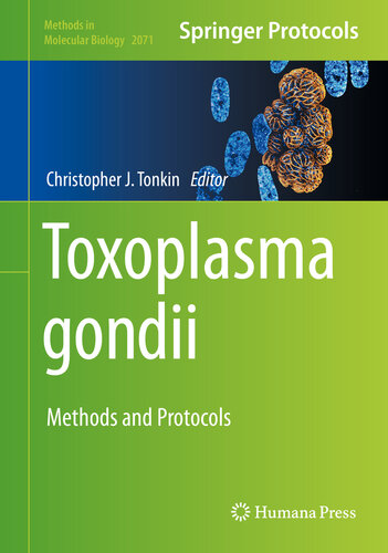 Toxoplasma Gondii Methods And Protocols Christopher J Tonkin