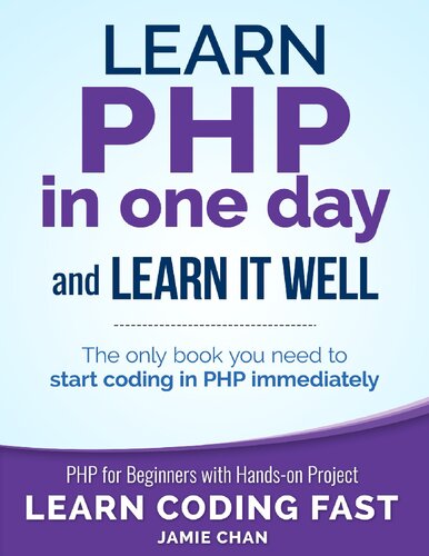 Learn Php In One Day And Learn It Well Jamie Chan Lcf Publishing