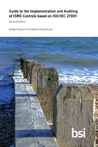 Guide To The Implementation And Auditing Of Isms Controls Based On Isoiec 27001 Second Edition Edward Humphreys