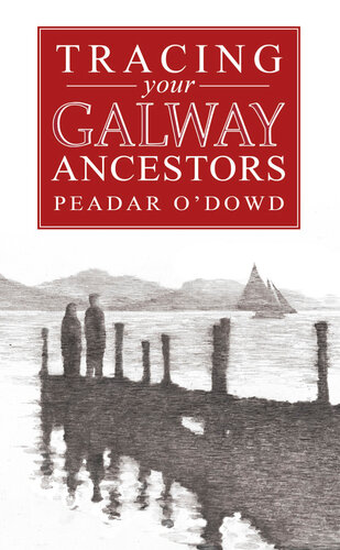 A Guide To Tracing Your Galway Ancestors Reprint Peadar Odowd