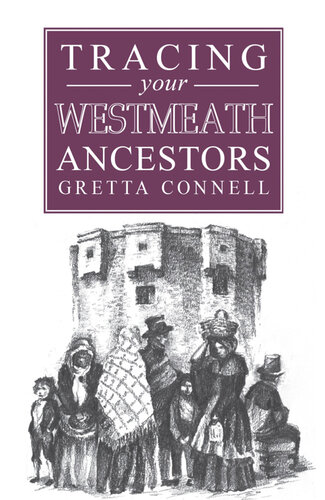 A Guide To Tracing Your Westmeath Ancestors Gretta Connell