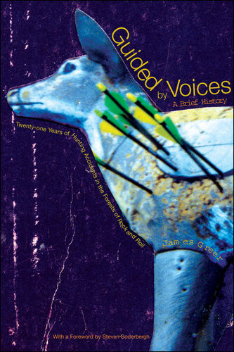 Guided By Voices A Brief History Twentyone Years Of Hunting Accidents In The Forests Of Rock And Roll James Greer