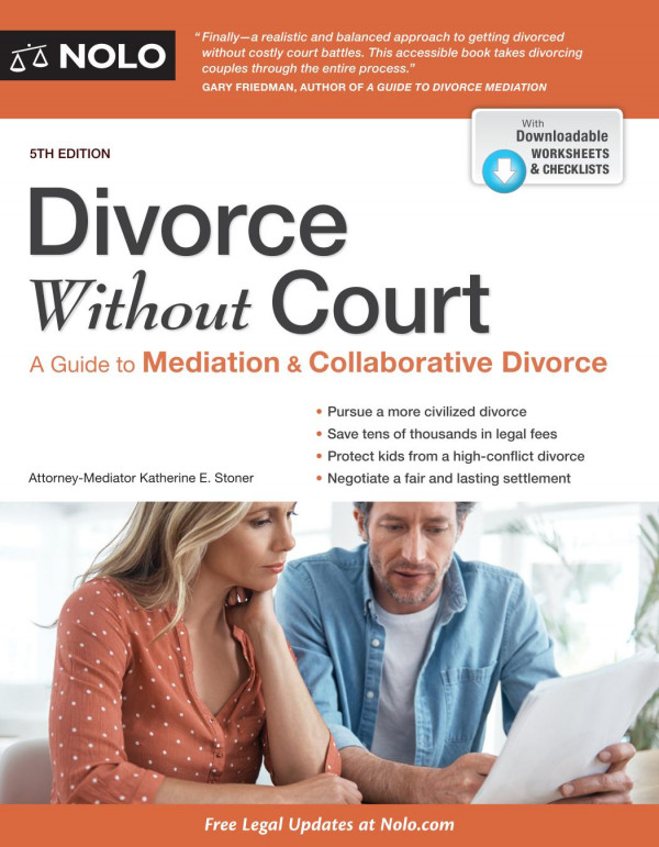 Divorce Without Court A Guide To Mediation And Collaborative Divorce Edition 5 Stoner
