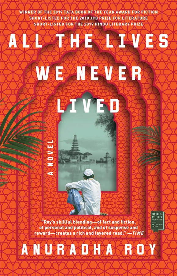 All The Lives We Never Lived Anuradha Roy