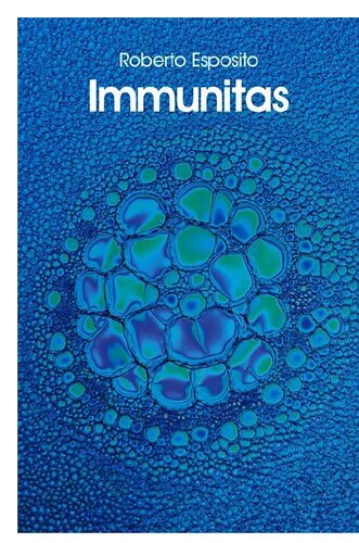 Immunitas The Protection And Negation Of Life Roberto Esposito