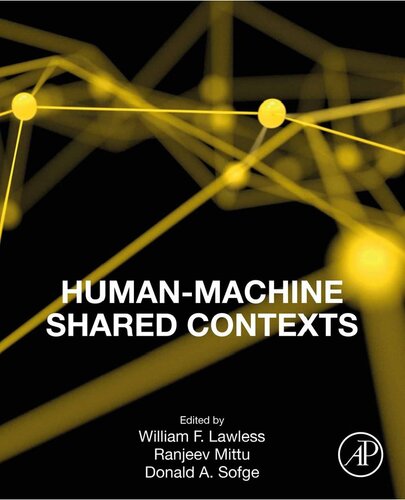 Humanmachine Shared Contexts 1st Edition William Lawless Editor