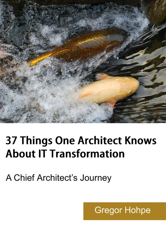 37 Things One Architect Knows About It Transformation Gregor Hohpe Gregor Hohpe