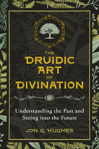 The Druidic Art Of Divination Jon G Hughes