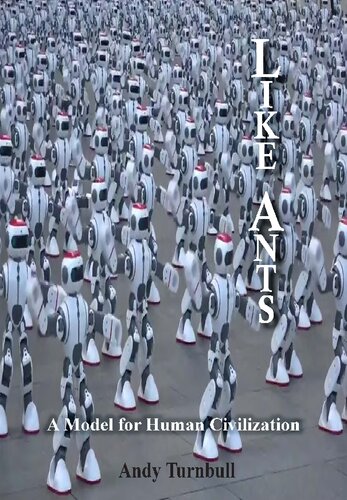 Like Ants A Model For Human Civilization Andy Turnbull