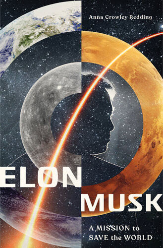 Elon Musk A Mission To Save The World Anna Crowley Redding