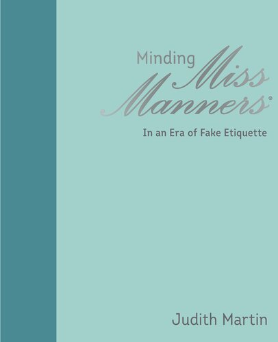 Minding Miss Manners In An Era Of Fake Etiquette Judith Martin