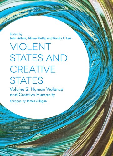 Violent States And Creative States Volume 2 Human Violence And Creative John Adlam