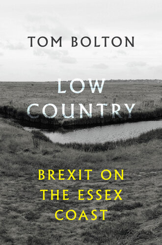Low Country Brexit On The Essex Coast Tom Bolton