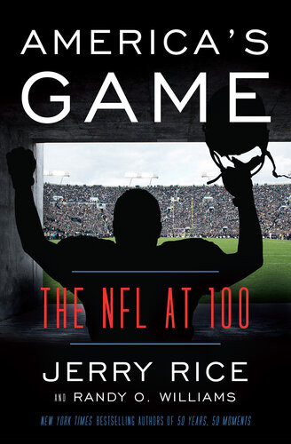 Americas Game The Nfl At 100 Jerry Rice