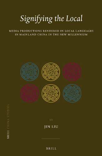 Signifying The Local Media Productions Rendered In Local Languages In Mainland China In The New Millennium Jin Liu